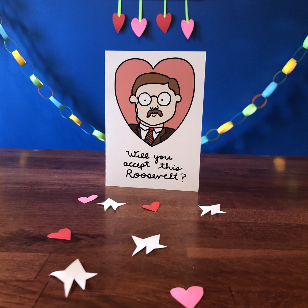 Teddy Roosevelt Presidents' Day/ Valentine's Day Greeting Card (5" x 7", with envelope)